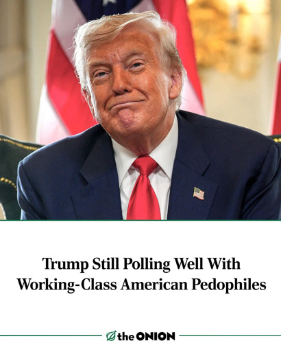  Trump still polling well with working class pedophiles
