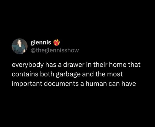 Everyone has a drawer in their home that contains both garbage and the most important documents a human can have 