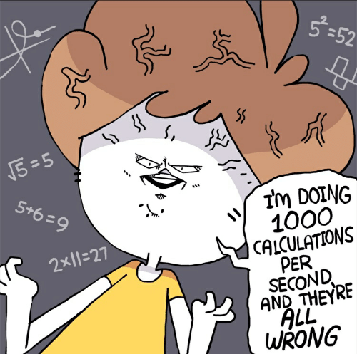 I’m doing 1000 calculations a second, and they’re all wrong - Meme from Shen Comix