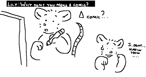 A mouse who paused drawing on a canvas with a pencil and a space bubble from Lily says “Why don’t you make a comic?” And Jack replies “A comic? I don’t know how” while nervously scratching their cheek.