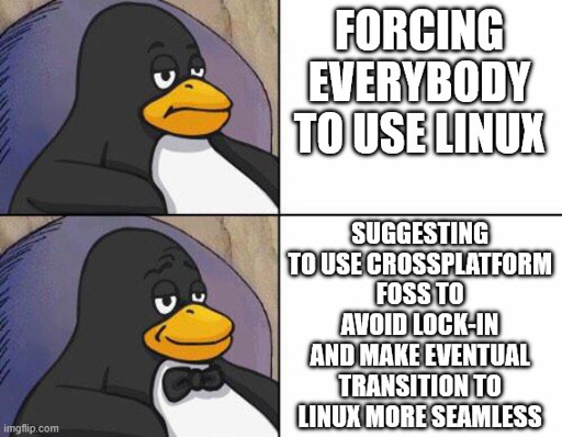 displeased penguin: forcing everybody to use Linux;  amused penguin: suggesting to use crossplatform FOSS to avoid lock in an make eventual transition to Linux more seamless