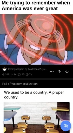 two shitposts directly following eachother in the timeline, the first asking when america was great and the second one depicting the real america's hamburger chairs