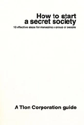 How to start a secret society : Tlon Corporation : Free Download, Borrow, and Streaming : Internet Archive