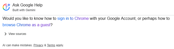 Ask Google Help Built with Gemini. Would you like to know how to sign in to Chrome with your Google Account, or perhaps how to browse Chrome as a guest?