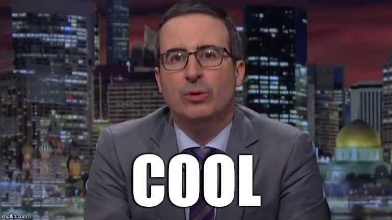 John Oliver dismissingly saying cool meme